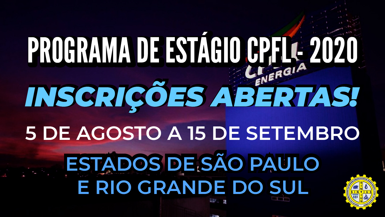 CPFL ABRE VAGAS PARA ESTAGIÁRIOS DE NÍVEL SUPERIOR E TÉCNICO DE 05/08 A 15/09/2019