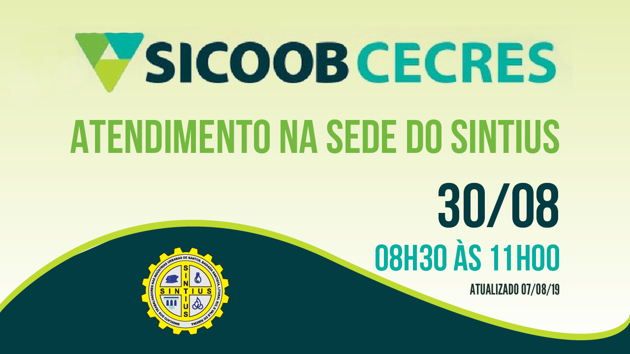 SICOOB/CECRES ATENDE NA SEDE DO SINTIUS NO DIA 30 DE AGOSTO