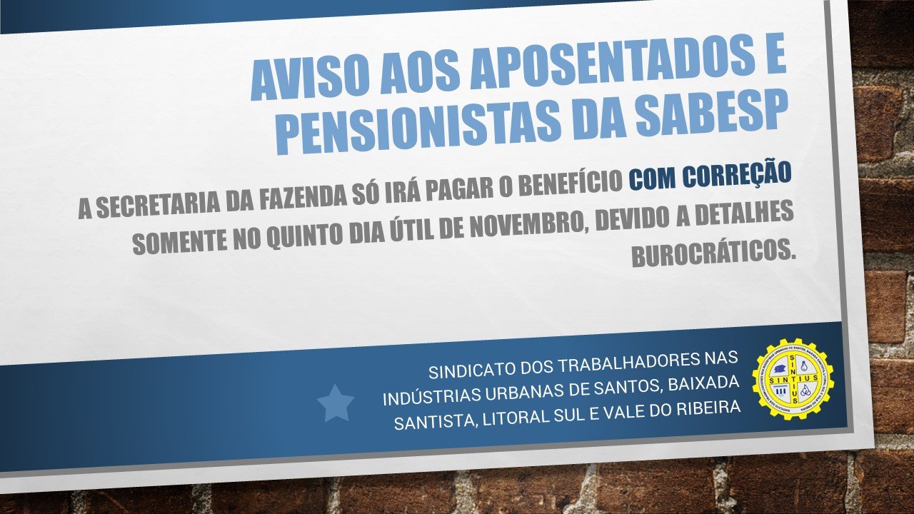 Aviso aos Aposentados e pensionistas da sabesp beneficio com correcao