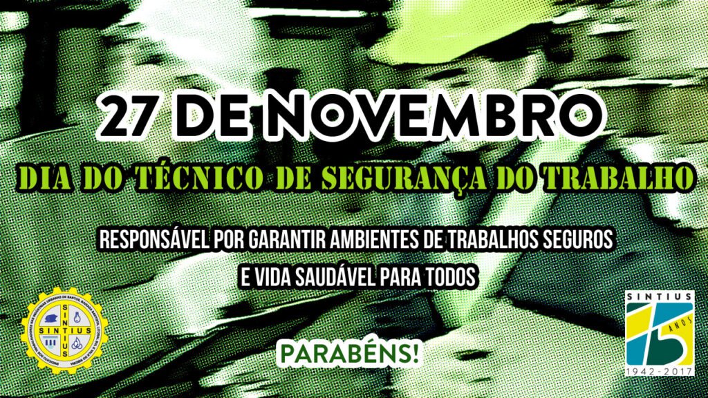 27/11 - DIA DO TÉCNICO DE SEGURANÇA DE TRABALHO