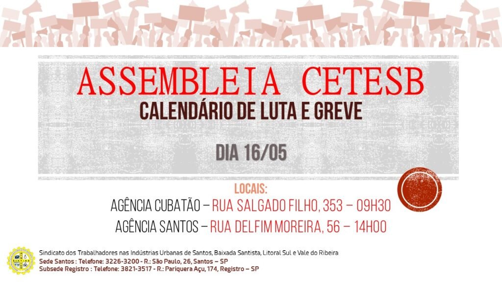 TRABALHADORES DA CETESB FAZEM ASSEMBLEIAS NO DIA 16/05 EM CUBATÃO E SANTOS