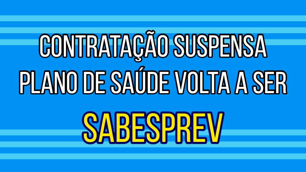 USUÁRIOS DA SABESPREV CONTINUARÃO A SER ATENDIDOS ATÉ FINAL DE NOVA LICITAÇÃO