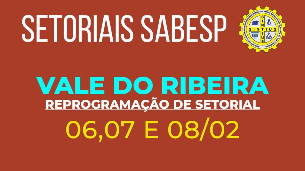 DIRETORIA ALTERA O PERÍODO DAS REUNIÕES SETORIAIS DA SABESP NO VALE DO RIBEIRA