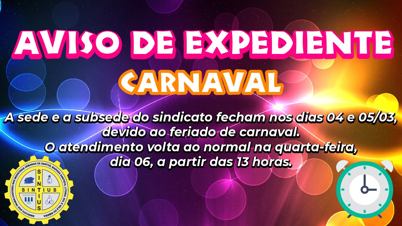 SEDE E SUBSEDE FECHAM NO PERÍODO DE CARNAVAL E EXPEDIENTE VOLTA NO DIA 6 AS 13H.