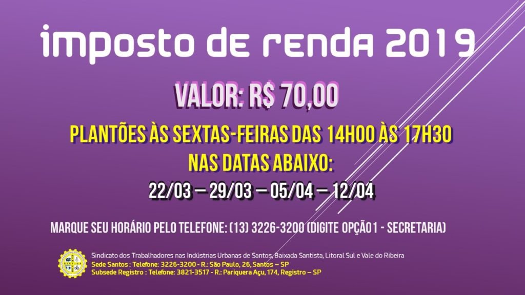 O ATENDIMENTO PARA FAZER O IMPOSTO DE RENDA SERÁ AS SEXTAS-FEIRAS DAS 14 AS 17H30