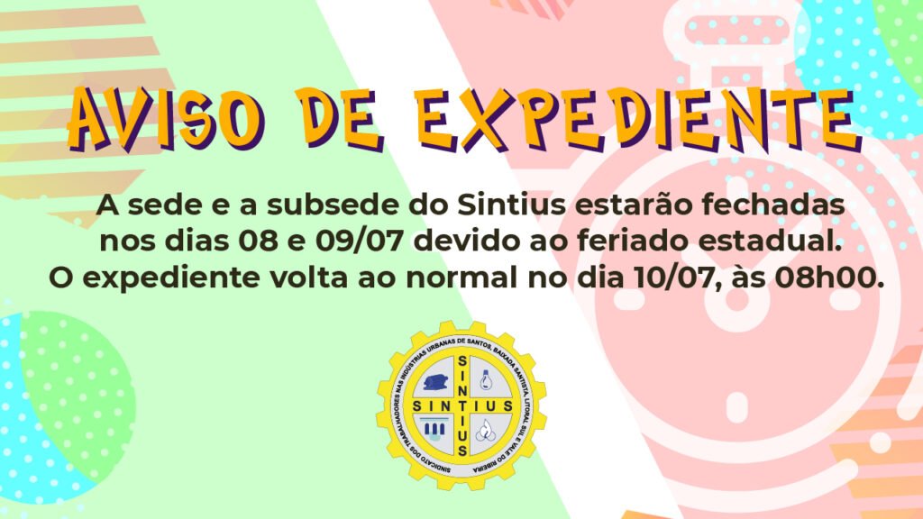 SEDE E SUBSEDE ESTARÃO FECHADAS NOS DIAS 8 E 9 DE JULHO DEVIDO AO FERIADO ESTADUAL