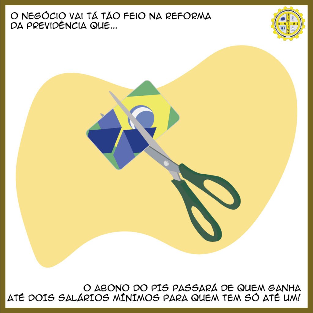 NOVA PREVIDÊNCIA: O ABONO DO PIS SERÁ SÓ PARA QUEM GANHA ATÉ UM SALÁRIO MÍNIMO