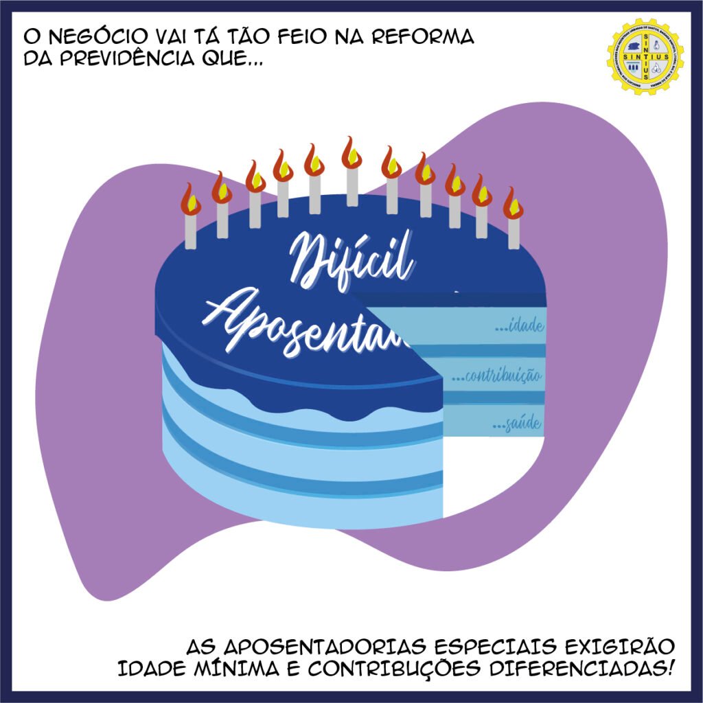 NA NOVA PREVIDÊNCIA AS APOSENTADORIAS POR ATIVIDADE ESPECIAL TERÃO IDADE MÍNIMA