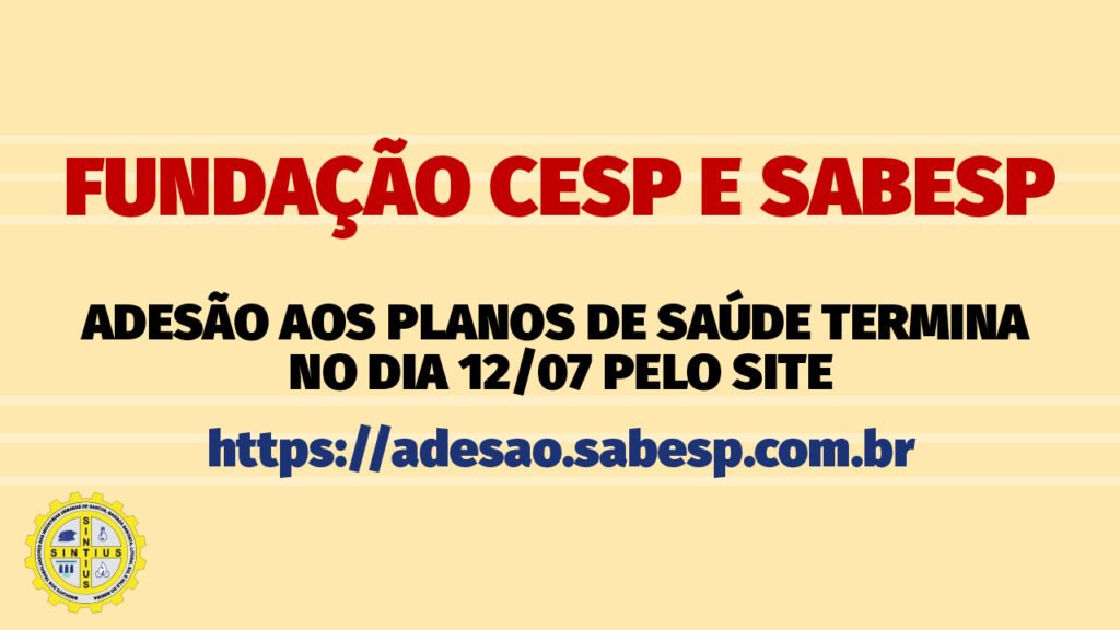 TRABALHADORES DA SABESP TEM ATÉ SEXTA-FEIRA PARA ADERIR AO NOVO PLANO DE SAÚDE!