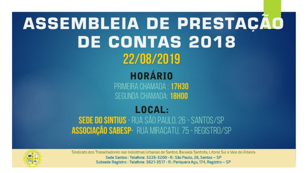 PRESTAÇÃO DE CONTAS DE 2018 SERÁ APRESENTADA NO DIA 22/08 E ATENDE PEDIDO DE SINDICALIZADOS