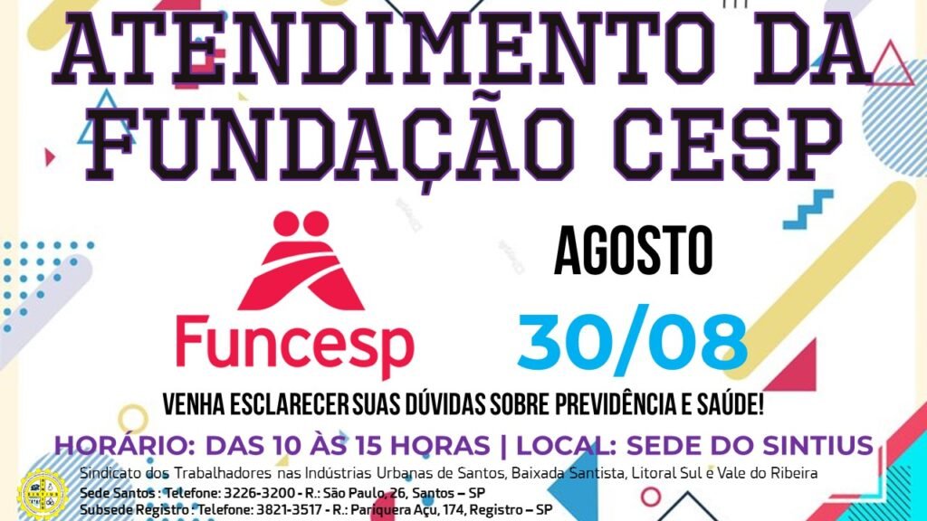 FUNDAÇÃO CESP ATENDE NA SEDE DO SINTIUS NO DIA 30 DE AGOSTO DAS 10 ÀS 15 HORAS