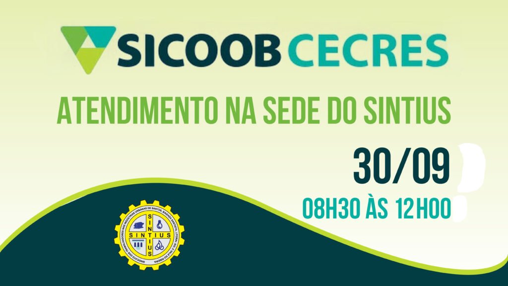 SICOOB/CECRES ATENDE NA SEDE DO SINTIUS NO DIA 30 DE SETEMBRO