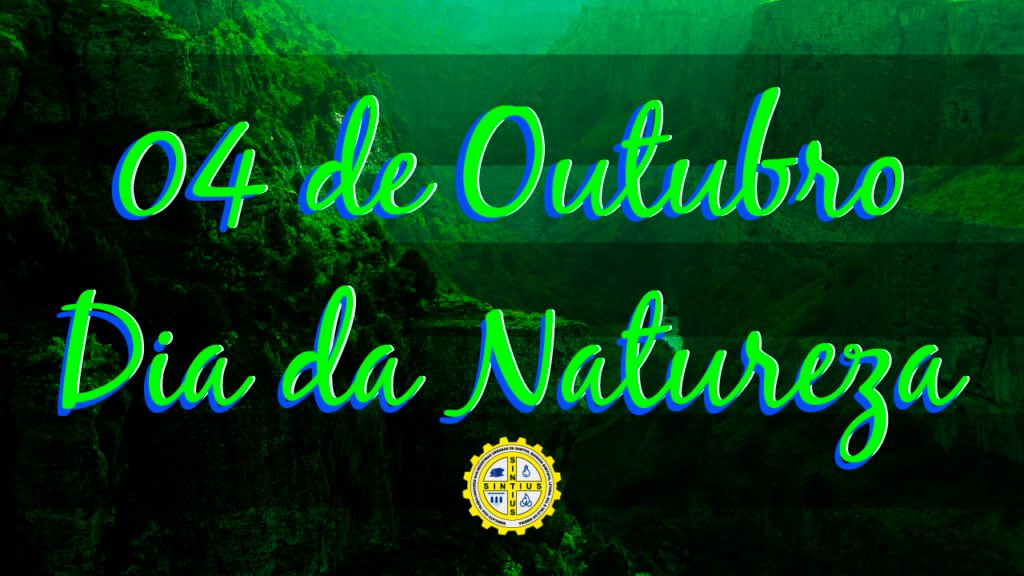 DIA 4 DE OUTUBRO É DEDICADO À CORRIGIR AS ATITUDES PARA PRESERVAÇÃO DA NATUREZA