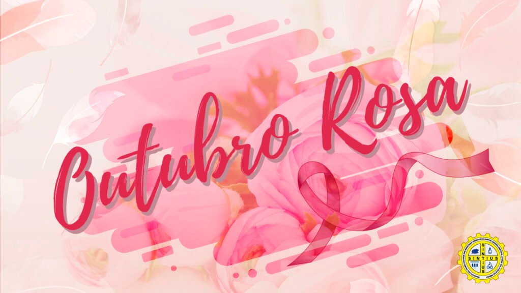 O MÊS DE OUTUBRO É DEDICADO AO COMBATE AO CÂNCER DE MAMA. MULHER, PREVINA-SE!