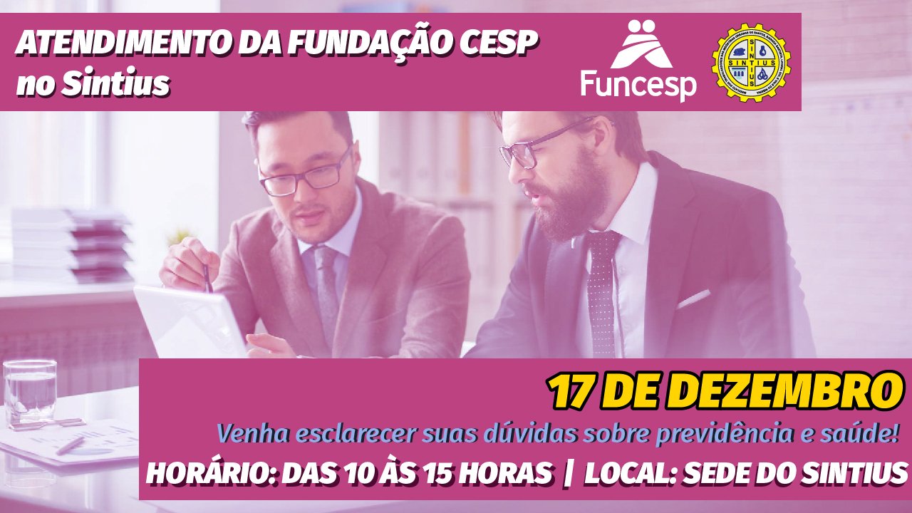 FUNDAÇÃO CESP FARÁ ATENDIMENTO NO DIA 17 DE DEZEMBRO, NA SEDE, DAS 10 ÀS 15 HORAS