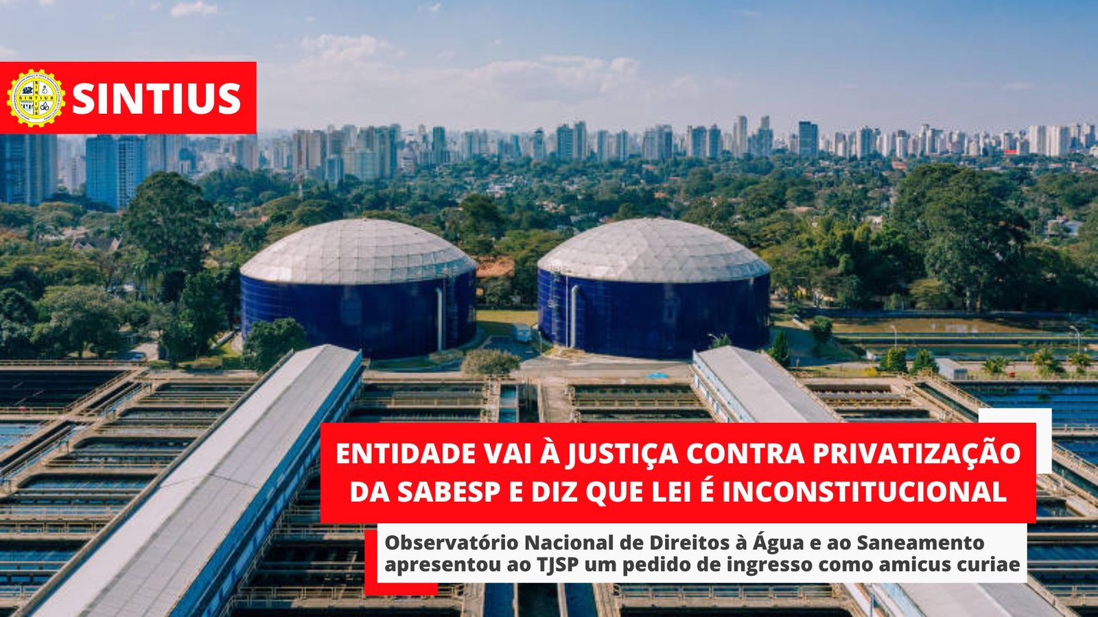 ENTIDADE VAI À JUSTIÇA CONTRA PRIVATIZAÇÃO DA SABESP E DIZ QUE LEI É INCONSTITUCIONAL