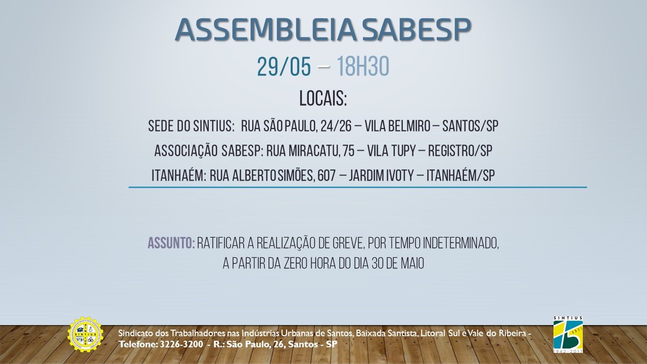 TRABALHADORES DA SABESP IRÃO CONFIRMAR MOVIMENTO PAREDISTA NO DIA 29 DE MAIO, EM ASSEMBLEIA