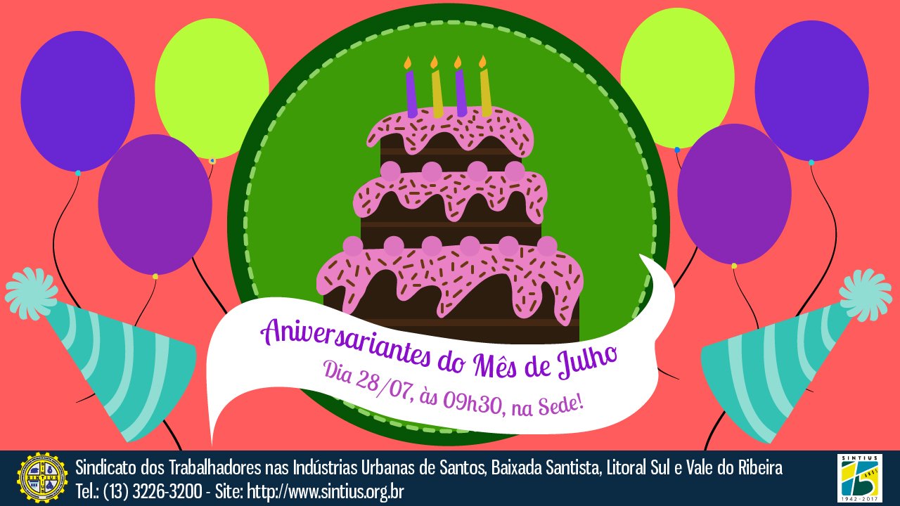 ANIVERSARIANTES DO MÊS DE JULHO – DIA 28/07, ÀS 09H30, NA SEDE. VENHA COMEMORAR CONOSCO!