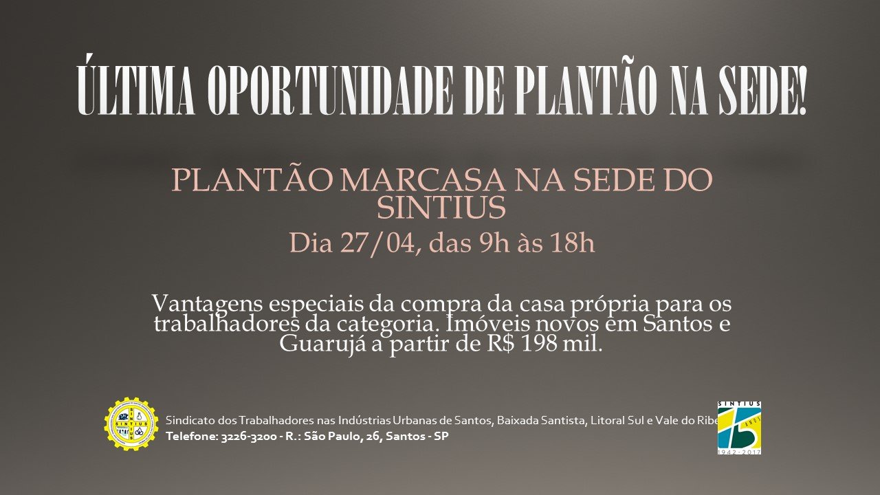 ÚLTIMA OPORTUNIDADE DE PLANTÃO MARCASA NA SEDE