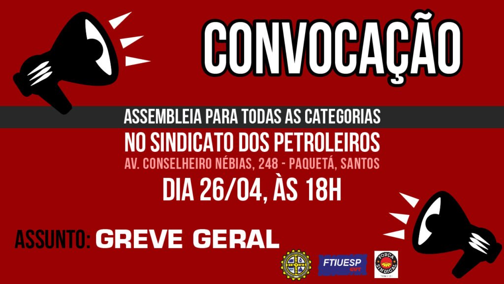 ASSEMBLEIA PARA TODAS AS CATEGORIAS, DIA 26/04, NO SINDICATO DOS PETROLEIROS DO LITORAL PAULISTA, ÀS 18H.