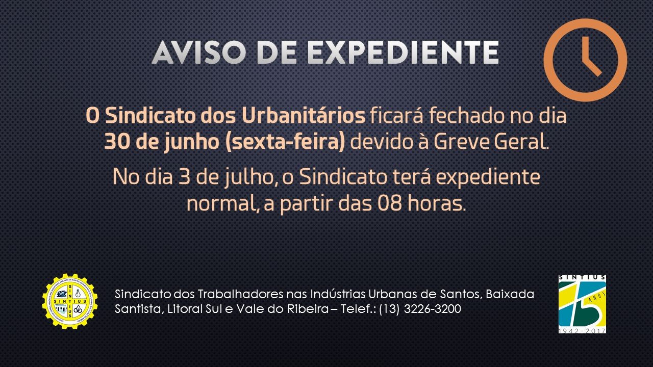 Expediente do dia 30/06 - sindicato fechado