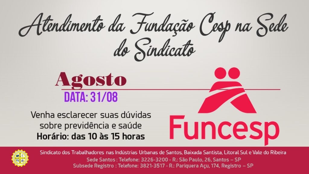 ATENDIMENTO DA FUNDAÇÃO CESP OCORRERÁ NO DIA 31 DE AGOSTO, NA SEDE DO SINTIUS