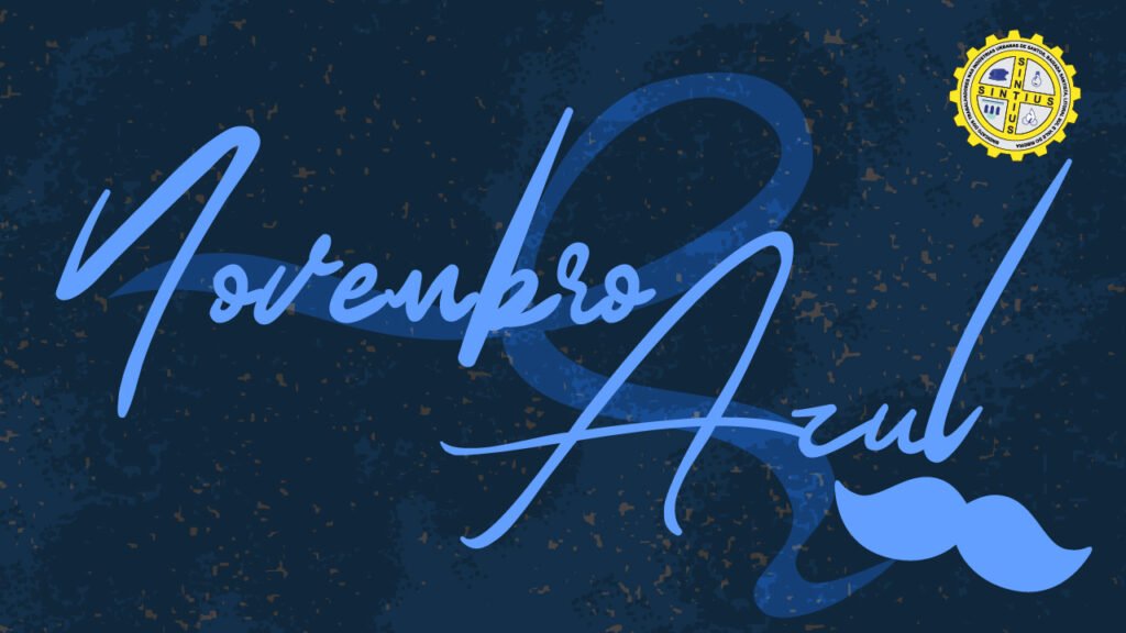 NOVEMBRO AZUL – MÊS DE PREVENÇÃO E DE COMBATE AO CÂNCER DE PRÓSTATA. EVITE-O!