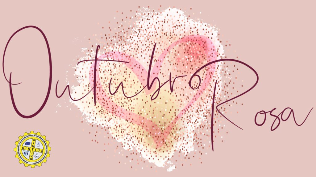 OUTUBRO ROSA – MÊS DE PREVENÇÃO E DE COMBATE AO CÂNCER DE MAMA. PREVINA-SE!